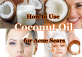 How to Use Coconut Oil for Acne Scars