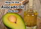 How To Use Avocado Oil for Acne