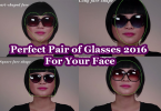 How to Choose Perfect Pair of Glasses 2016 For Your Face