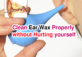 How to Clean Ear Wax Properly without Hurting yourself (5 Way)