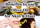 Benefits to use Olive Oil for Skin & Hair